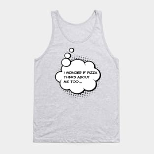 i wonder if pizza thinks about me too Green Tank Top